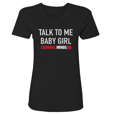 Criminal Minds Talk To Me Baby Girl Women's Short Sleeve T-Shirt
