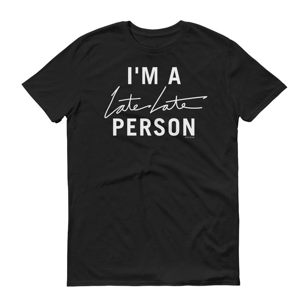 The Late Late Show with James Corden I'm A Late Late Person Adult Short Sleeve T-Shirt | Official CBS Entertainment Store