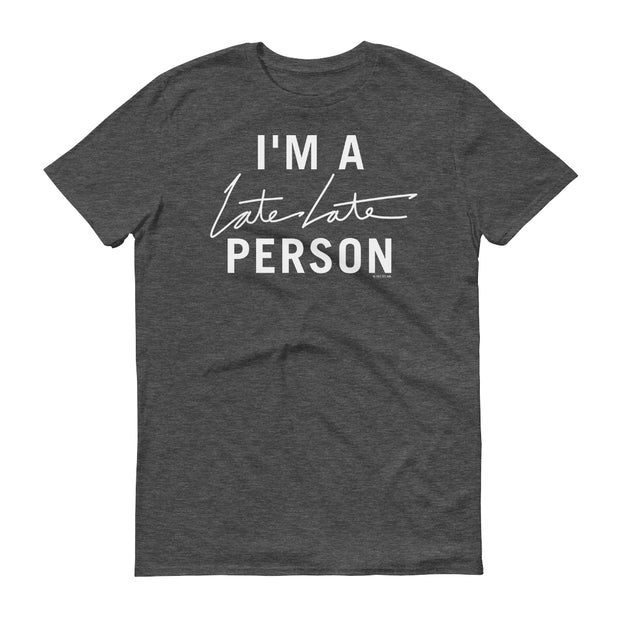 The Late Late Show with James Corden I'm A Late Late Person Adult Short Sleeve T-Shirt | Official CBS Entertainment Store