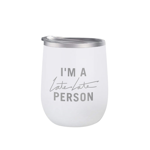 The Late Late Show with James Corden I'm A Late Late Person 12 oz Stainless Steel Wine Tumbler with Straw