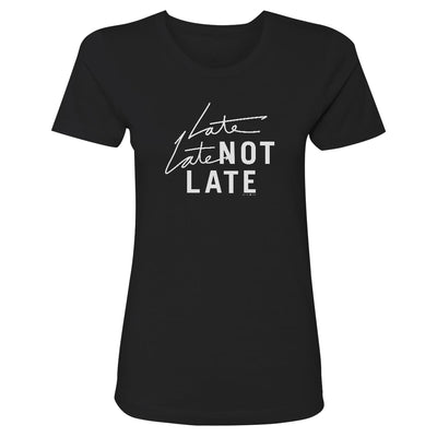 The Late Late Show with James Corden Late Late Not Late Women's Short Sleeve T-Shirt