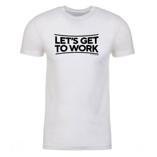 Tough As Nails Let's Get to Work Adult Short Sleeve T-Shirt